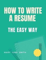 How to Write a Resume