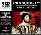 Pascal Brioist - François Ier, Une Biographie Expliquee (4 CD)