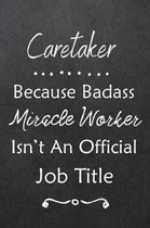 Caretaker Because Bad Ass Miracle Worker Isn't An Official Job Title