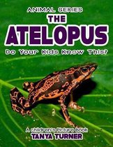 THE ATELOPUS Do Your Kids Know This?