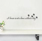 Muursticker Tekst - A house is not a home without a dog - Dierenpoten