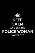 Keep Calm and Let the Police Woman Handle It