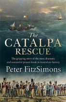 The Catalpa Rescue The gripping story of the most dramatic and successful prison story in Australian and Irish history