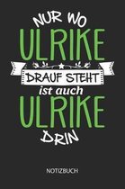 Nur wo Ulrike drauf steht - Notizbuch