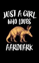 Just A Girl Who Loves Aardvark