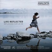 Canada's National Arts Centre Orchestra & Alexande - Life Reflected (CD)