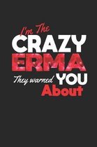 I'm The Crazy Erma They Warned You About