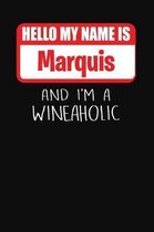 Hello My Name is Marquis And I'm A Wineaholic