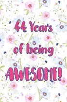 44 Years Of Being Awesome