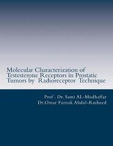 Molecular Characterization of Testerone Receptors in Prostatic Tumors by Radioreceptor Technique