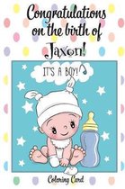 CONGRATULATIONS on the birth of JAXON! (Coloring Card)