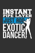 Instant Pipe Layer Just Add Exotic Dancer