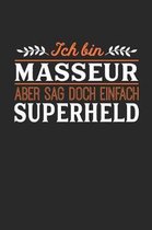 Ich bin Masseur aber sag doch einfach Superheld