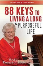88 Keys to Living a Long and Purposeful Life