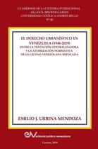 El Derecho Urbanistico En Venezuela (1946-2019).