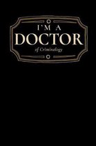 I'm a Doctor of Criminology