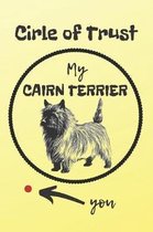 Circle of Trust My Cairn Terrier Blank Lined Notebook Journal