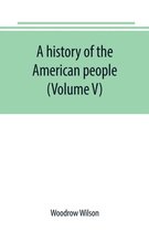 A history of the American people (Volume V)