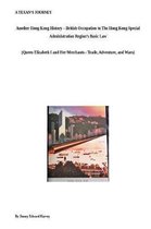 A Texan's Journey - Another Hong Kong History - From British Occupation to The Hong Kong Special Administration Region's Basic Law