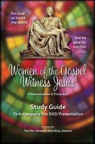Women of the Gospel Witness Jesus