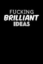Fucking Brilliant Ideas