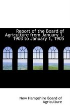 Report of the Board of Agriculture from January 1, 1903 to January 1, 1905