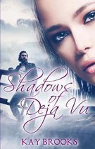 Shadows of Deja Vu
