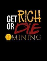Get Rich Or Die Mining