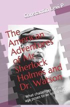 The American Adventures of Mr. Sherlock Holmes and Dr. Watson