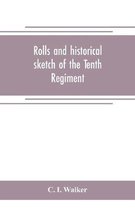Rolls and historical sketch of the Tenth Regiment, So. Ca. Volunteers, in the army of the Confederate States