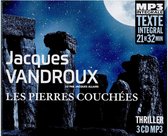 Jacques Allaire (Lecteur) - Jacques Vandroux: Les Pierres Couchees (3 CD) (Integrale MP3)