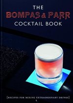 The Bompas & Parr Cocktail Book: Recipes for Mixing Extraordinary Drinks