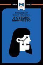 The Macat Library - An Analysis of Donna Haraway's A Cyborg Manifesto