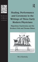Healing, Performance and Ceremony in the Writings of Three Early Modern Physicians