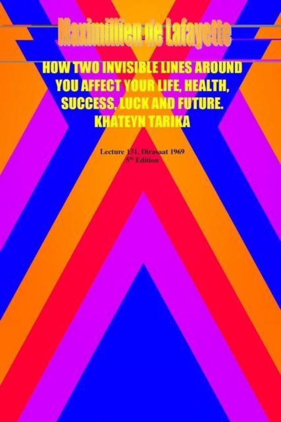 How Two Invisible Lines Around You Affect Your Life, Health, Success, Luck and Future,...