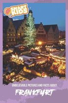 Unbelievable Pictures and Facts About Frankfurt