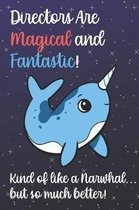 Directors Are Magical And Fantastic Kind Of Like A Narwhal ...