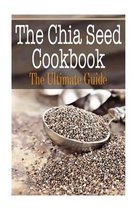 The Chia Seed Cookbook