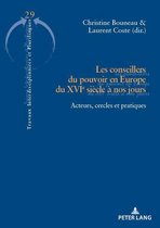 Travaux interdisciplinaires et plurilingues 29 - Les conseillers du pouvoir en Europe du XVIe siècle à nos jours