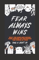 Fear Always Wins