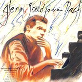 Glenn Gould Joue Bach - Oeuvres pour piano