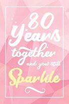 80 Years Together And You Still Sparkle