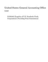 B-202463 [Legality of U.S. Synthetic Fuels Corporation's Providing Price Guarantees]