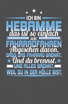 Ich Bin Hebamme Das Ist So Einfach Wie Fahrradfahren. Abgesehen Davon, Dass Das Fahrrad brennt. Und Du Brennst. Und Alles Brennt. Weil Du In Der Hoelle Bist.