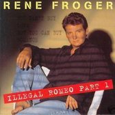 Rene Froger - Illegal Romeo Part 1 Romace is Back