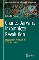 Evolutionary Biology – New Perspectives on Its Development 1 - Charles Darwin's Incomplete Revolution