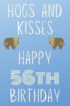 Hogs And Kisses Happy 56th Birthday