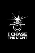 I Chase The Light