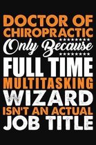 Doctor of Chiropractic Only Because Full Time Multitasking Wizard Isnt An Actual Job Title