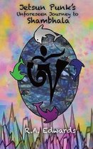 Jetsun Punk's Unforeseen Journey to Shambhala